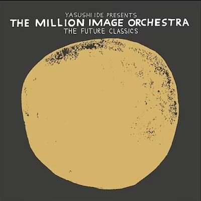 The Future Classics - The Million Image Orchestra, 中島ノブユキ