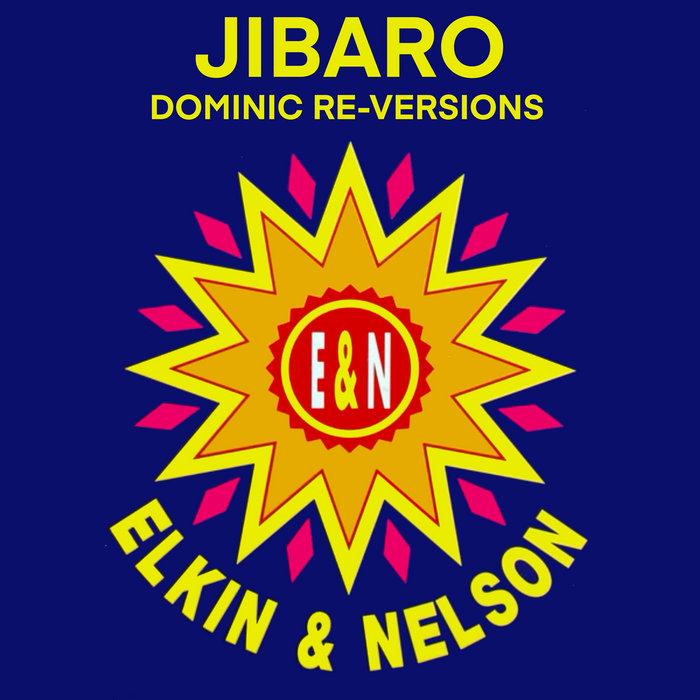 Jíbaro (Dominic Dawson Re-Versions) - Elkin & Nelson