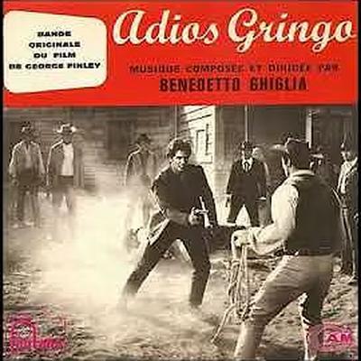 Adios Gringo - Beneditto Ghiglia