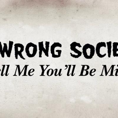  - The Wrong Society