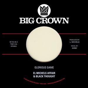 Glorious Game b/w Grateful - El Michels Affair, Black Thought, KIRBY