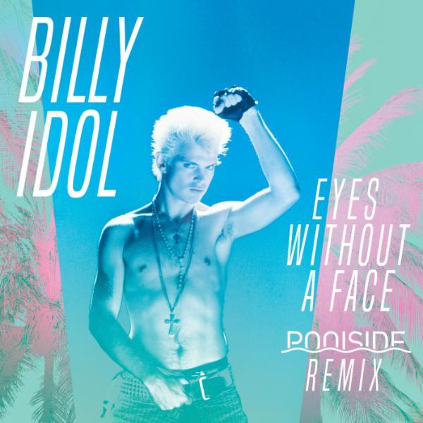 Eyes Without A Face (Poolside Remix) - Billy Idol & Poolside