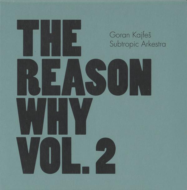 The Reason Why Vol. 2 - Goran Kajfeš Subtropic Arkestra