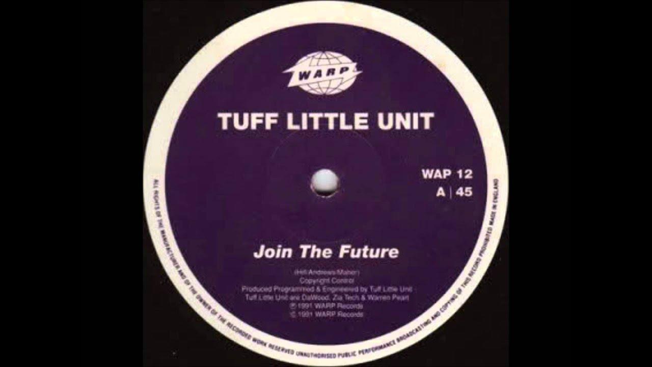 Tuff Little Unit - Join The Future - Tuff Little Unit