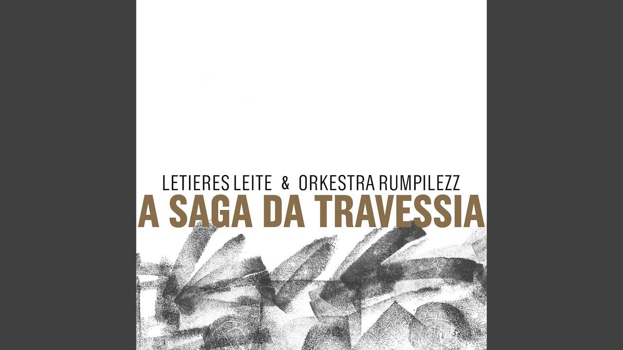 A saga da travesia - Letieres Leite, Orkestra Rumpilezz