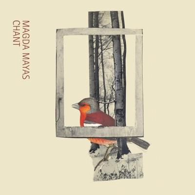 Chant - Magda Mayas