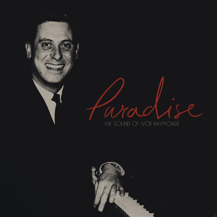 Paradise: The Sound Of Ivor Raymonde - Alan David