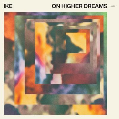 On Higher Dreams - IKE 