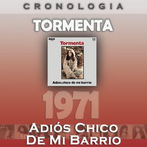 Tormenta Cronología - Adiós Chico de Mi Barrio (1971) - Tormenta