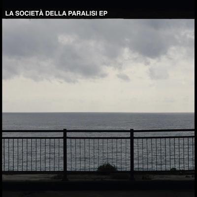 La Società della Paralisi EP - La Società della Paralisi