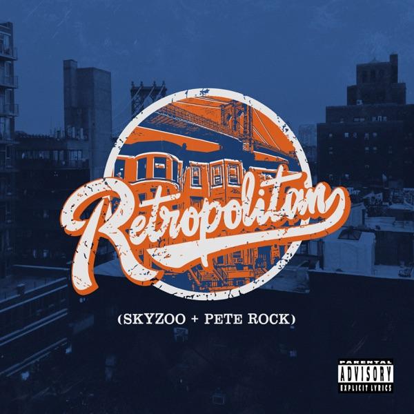 Retropolitan - Skyzoo & Pete Rock