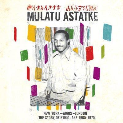 New York - Addis - London - The Story Of Ethio Jazz 1965-1975 - Mulatu Astatke