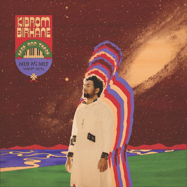 Here And There - Kibrom Birhane