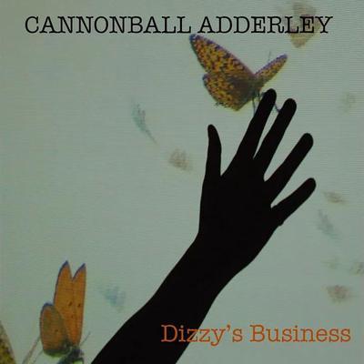 Dizzy's Business - Cannonball Adderley
