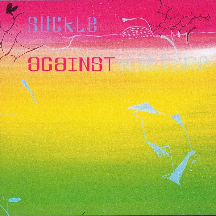 Against Nurture - Suckle
