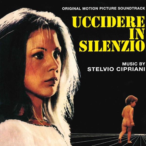 Uccidere in silenzio [Original Motion Picture Soundtrack] - Ciro Cocco, Nora Orlandi & Stelvio Cipriani