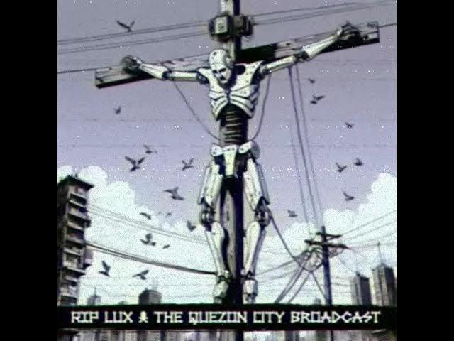 The Quezon City Broadcast (Radio Rip) - RIP Lux