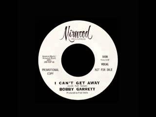 I Can't Get Away - Bobby Garrett
