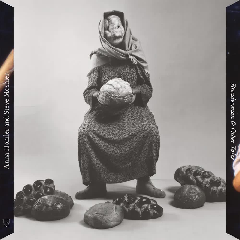 Breadwoman & Other Tales - Anna Homler & Steve Moshier