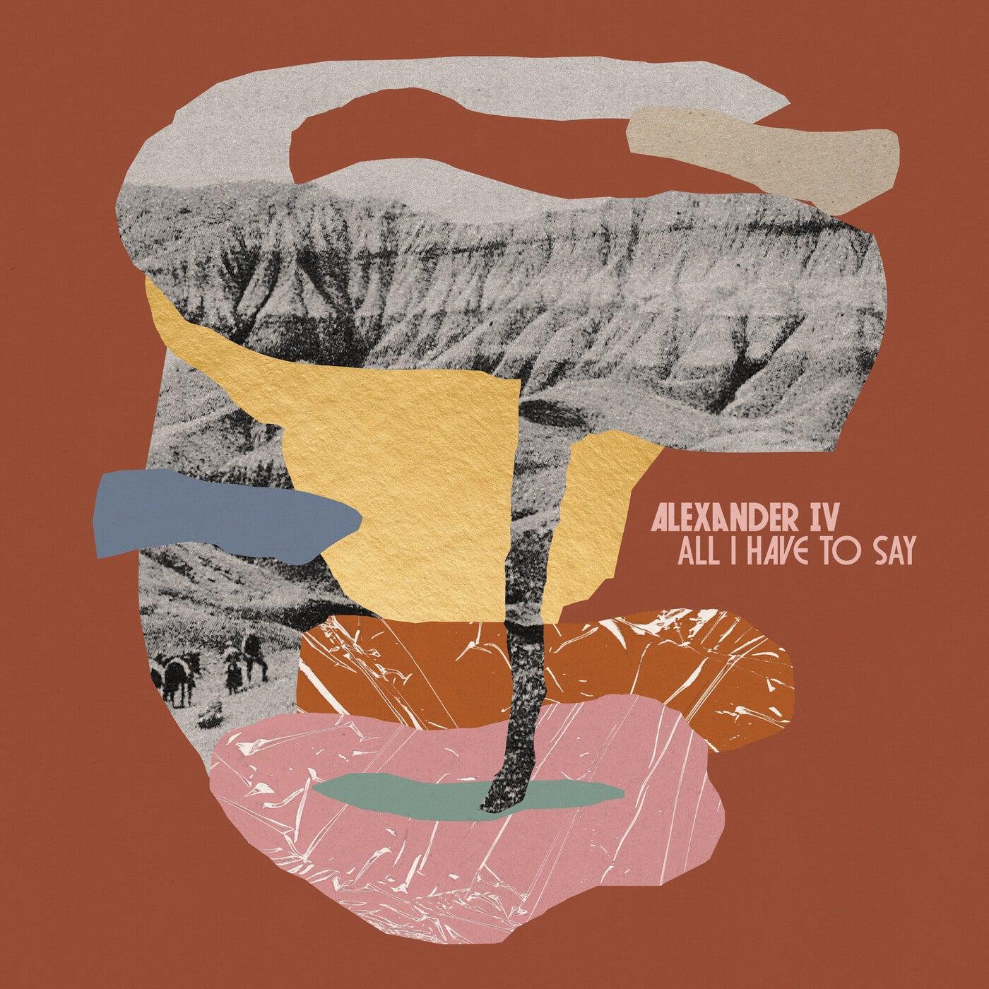 All I Have to Say - Alexander IV