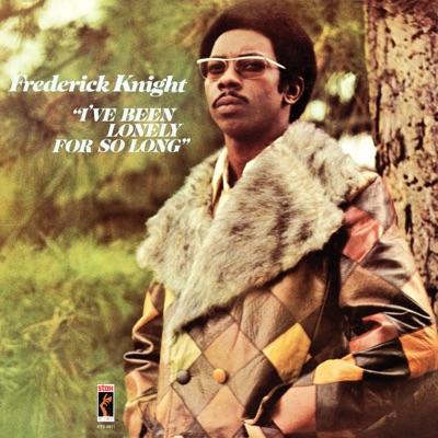 I've Been Lonely For So Long - Frederick Knight