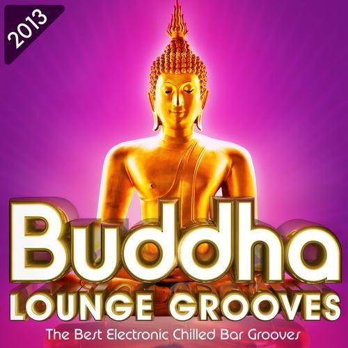 Buddha Lounge Grooves 2013 - The Best Electronic Chilled Bar Grooves - Lulu Rouge