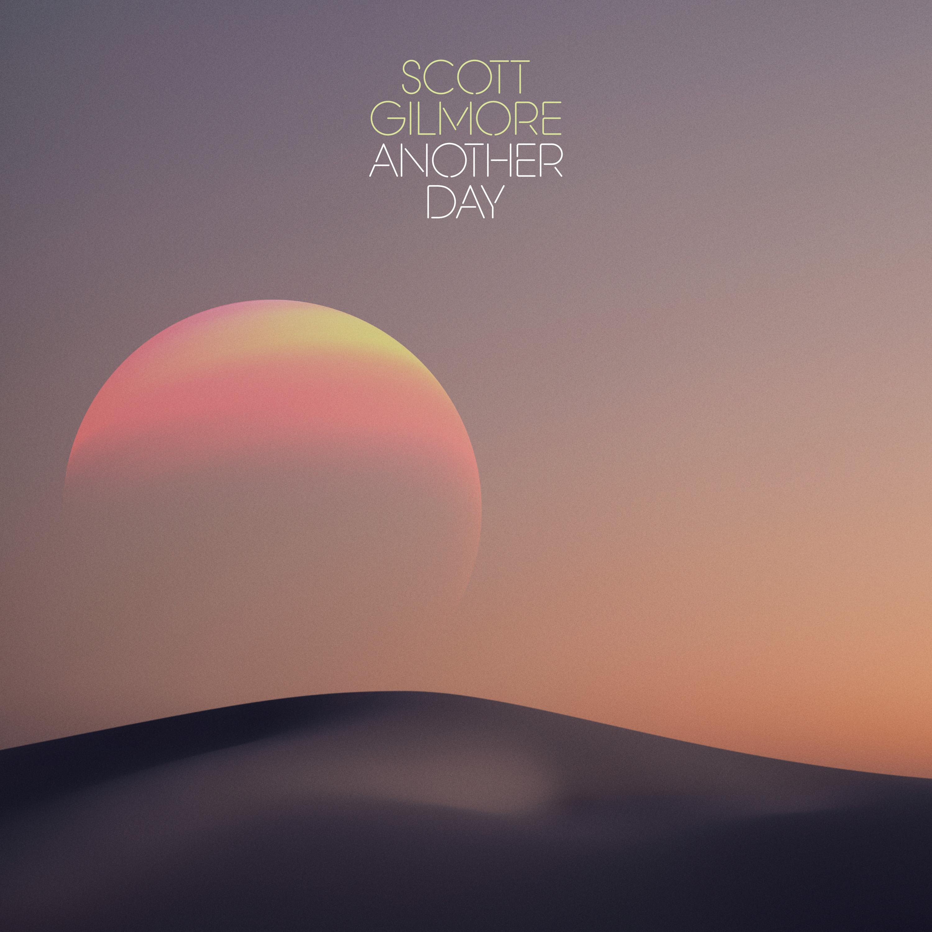 Another Day - Scott Gilmore