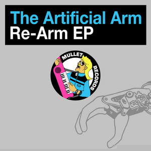 Re-Arm EP - The Artificial Arm