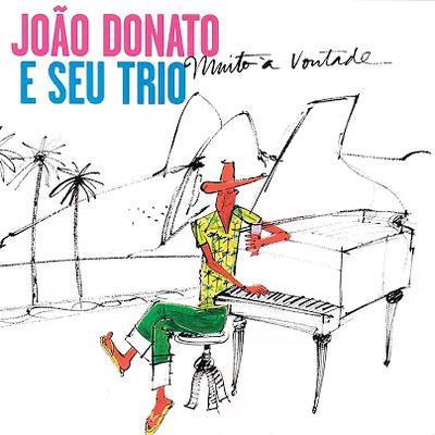 Muito a Vontade - João Donato e Seu Trio
