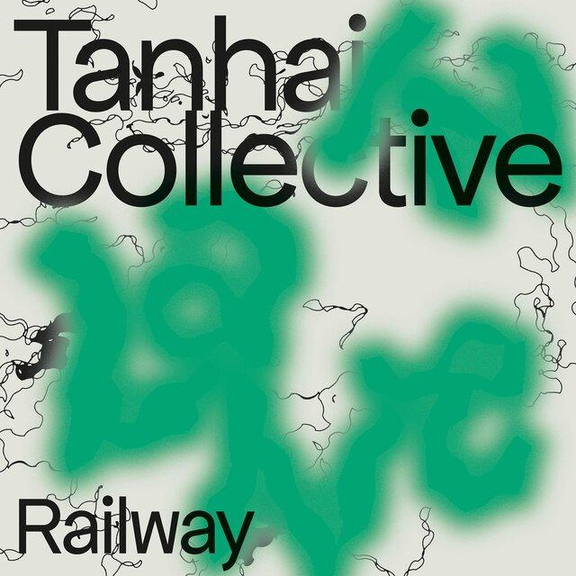 Railway - Tanhai Collective