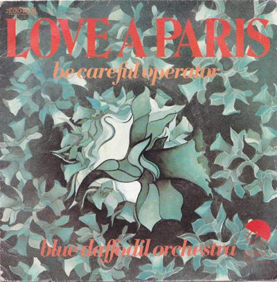 Love A Paris / Be Careful Operator - Blue Daffodil Orchestra