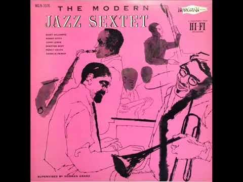 The Modern Jazz Sextet - The Modern Jazz Sextet feat. Dizzy Gillespie