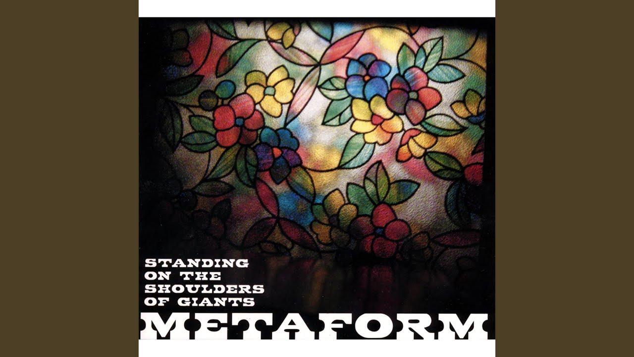 Standing On The Shoulders Of Giants - Metaform