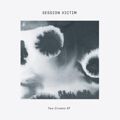 Two Crowns EP (Explicit) - Session Victim