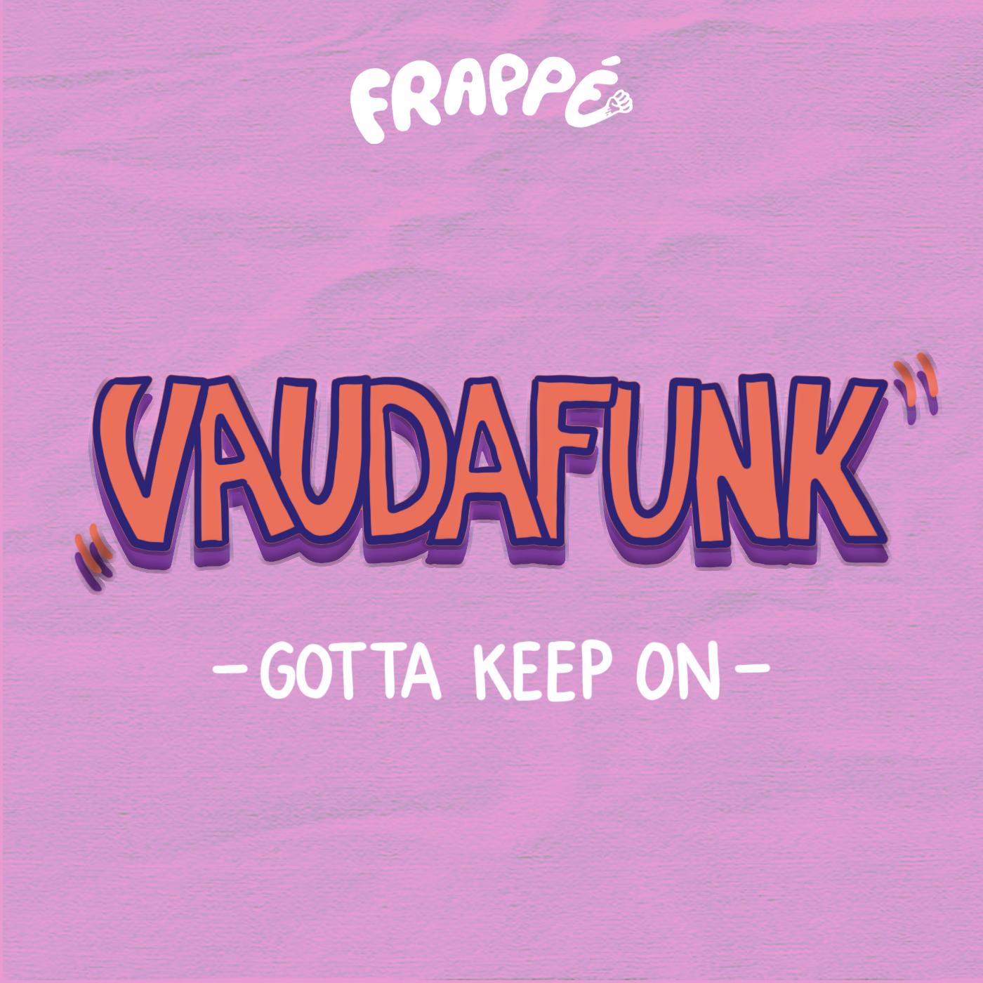 Gotta keep on - Vaudafunk