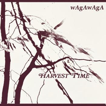 Harvest Time - wAgAwAgA