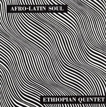 Afro Latin Soul - Mulatu Astatke and his Ethiopian Quintet