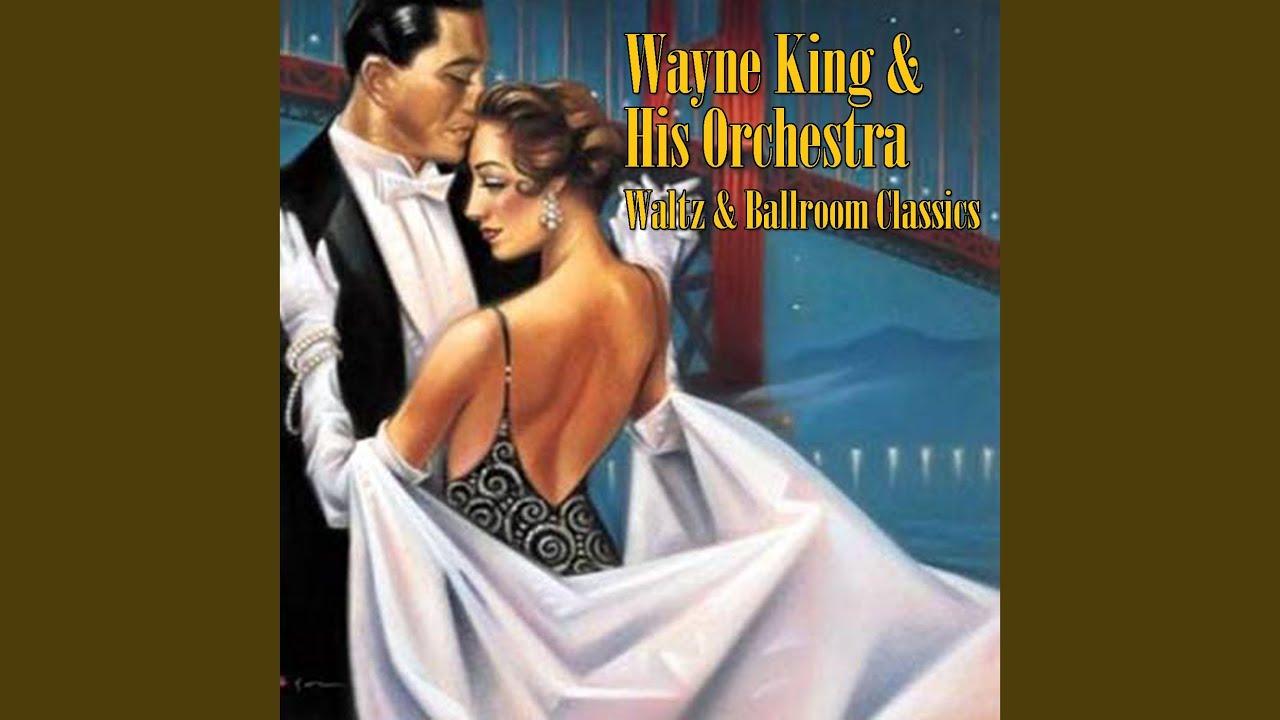  - Wayne King and His Orchestra