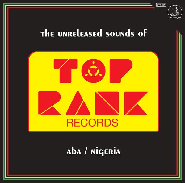 The Unreleased Sounds of Top Rank - Aba - Nigeria - Mysta Wey