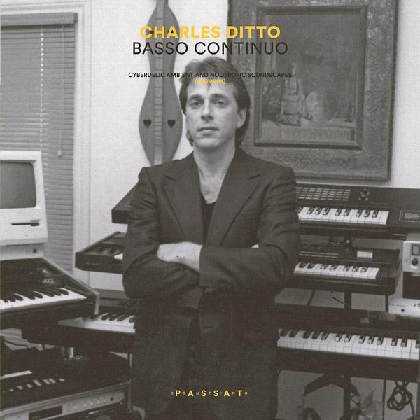 Basso Continuo. Cyberdelic Ambient And Nootropic Soundscapes (1987-1994) - Charles Ditto