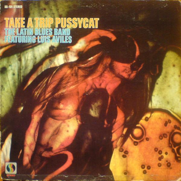 Take a trip pussycat [LP] - The Latin Blues Band