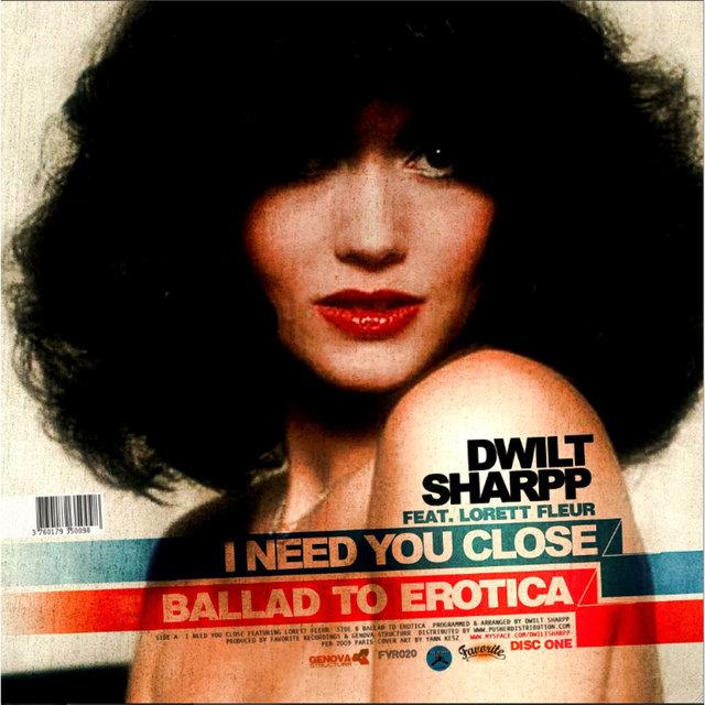 I Need You Close - Dwilt Sharpp & Lorett Fleur