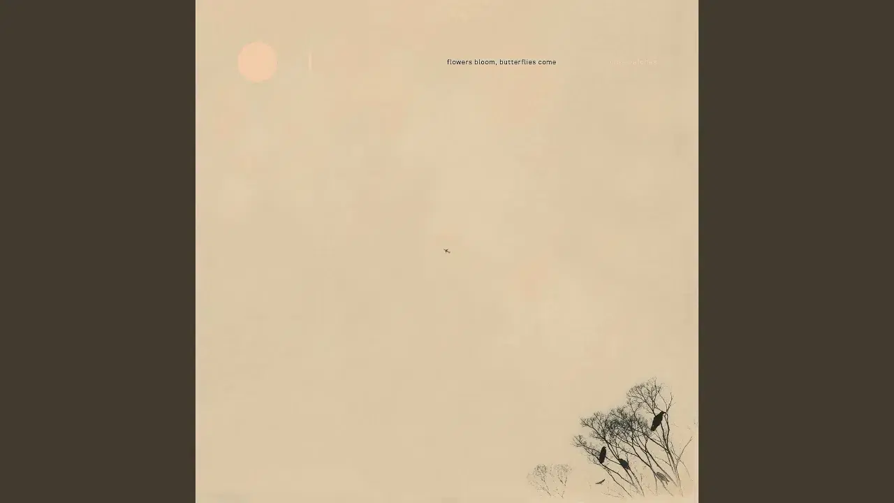 Flowers Bloom, Butterflies Come - Observatories (Ian Hawgood & Craig Tattersall)