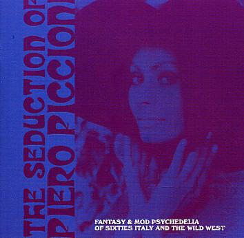 The Seduction Of Piero Piccioni - Piccioni, Piero