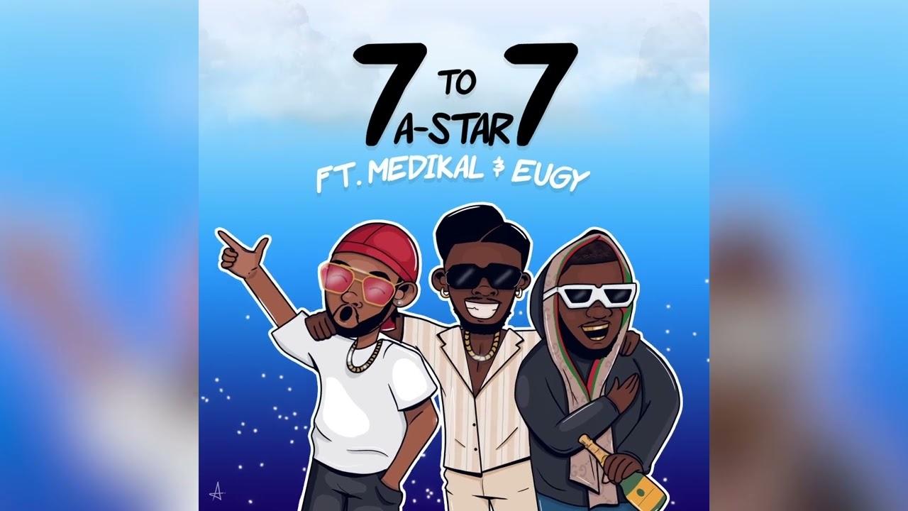 7 to 7 - A-Star, Medikal, Eugy