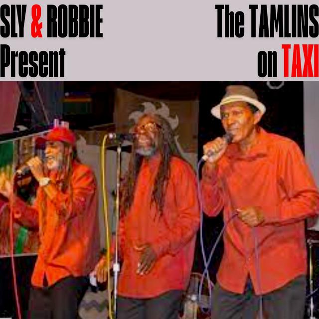 Sly & Robbie Present Tamlins On Taxi - The Tamlins