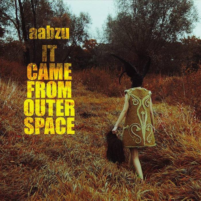 It Came from Outer Space - Aabzu