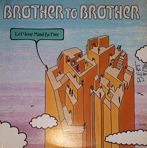 Let Your Mind Be Free - Brother To Brother