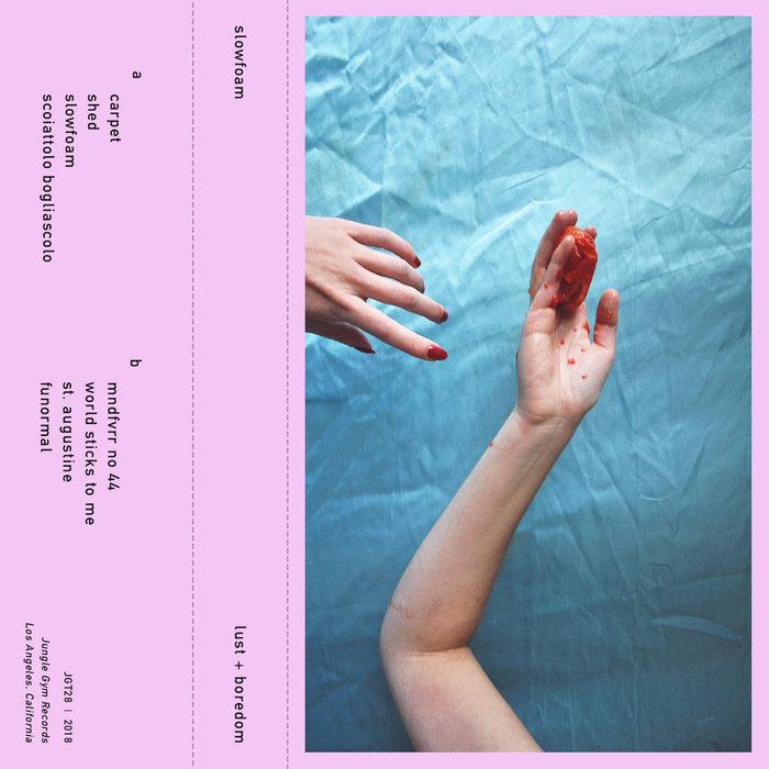 Lust + Boredom - slowfoam