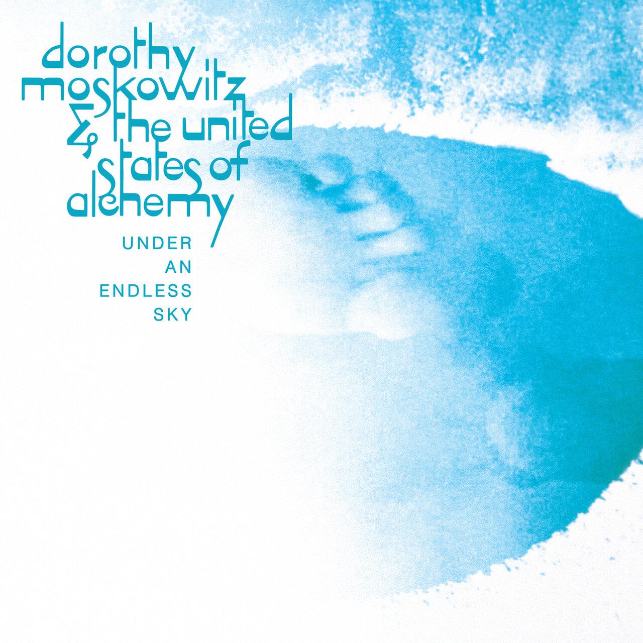 Under An Endless Sky - Dorothy Moskowitz & The United States Of Alchemy